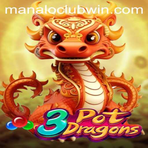 Discovering the New Thrills of 3PotDragons with ManaloClub