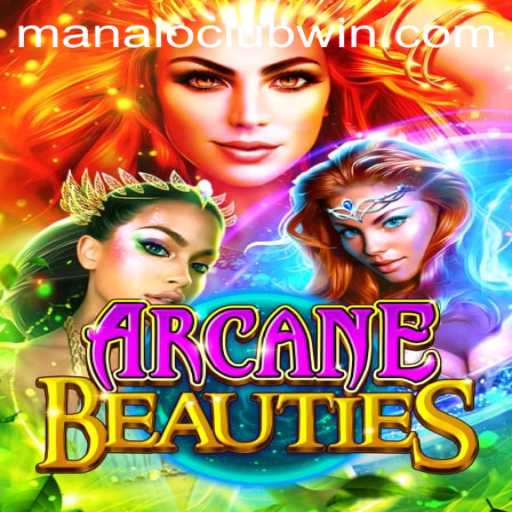 Exploring the Enchanting World of ArcaneBeauties with ManaloClub