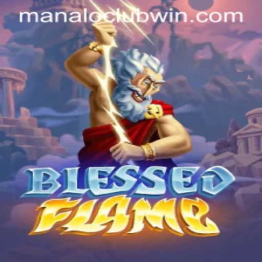 Explore the Enchanting World of BlessedFlame: A New Gaming Experience