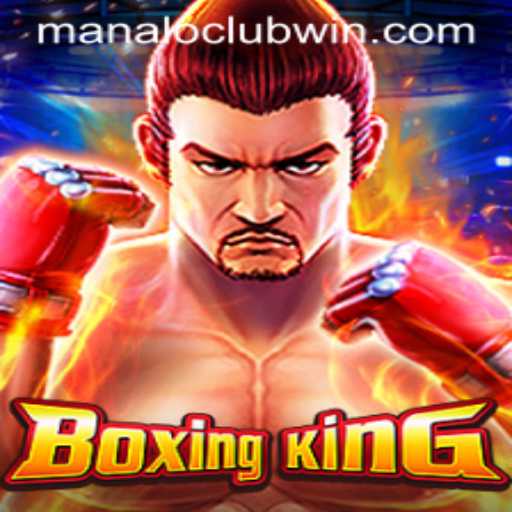 Discover the Exciting World of BoxingKing and ManaloClub