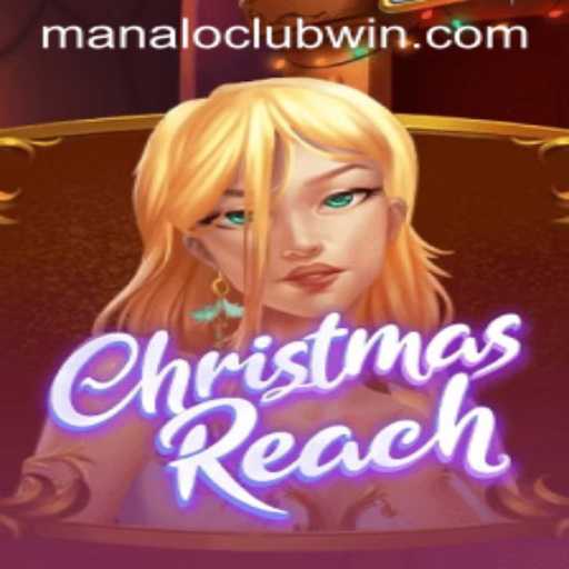 Discover the Festive World of ChristmasReach: Join the ManaloClub