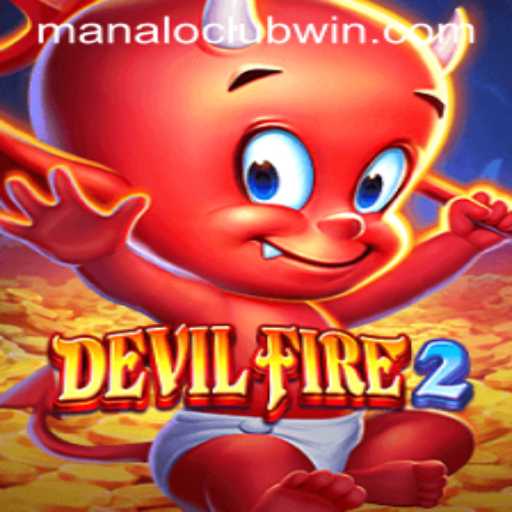 Exploring the Thrilling Universe of DevilFire2 with ManaloClub