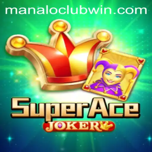 Discover the Thrills of SuperAceJoker at ManaloClub: A Comprehensive Guide