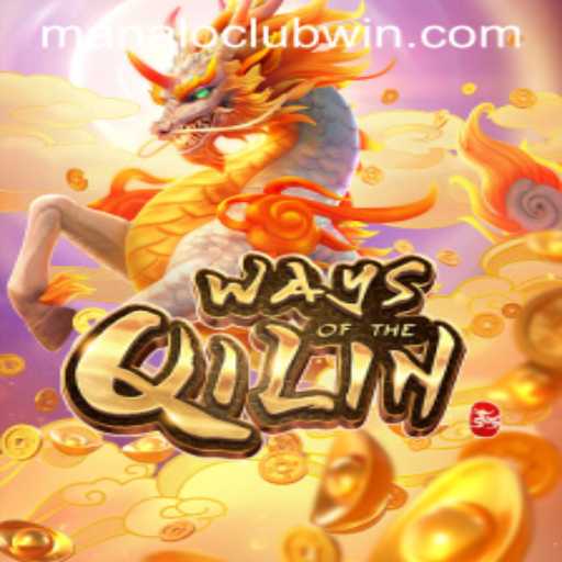 Exploring 'Ways of the Qilin': The Ultimate Adventure with ManaloClub