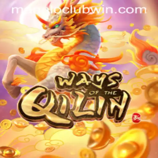 Exploring 'Ways of the Qilin': The Ultimate Adventure with ManaloClub